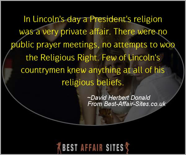 Having An Affair Quote - David Herbert Donald - Quotes quote image