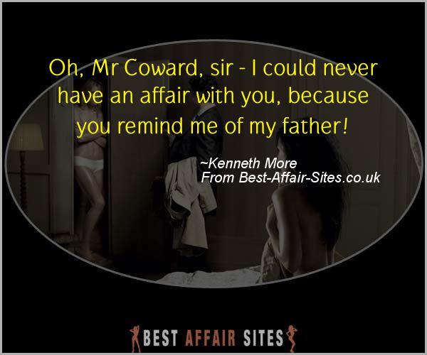Having An Affair Quote - Kenneth More - Quotes quote image
